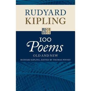 Rudyard Kipling: 100 Poems -- Rudyard Kipling